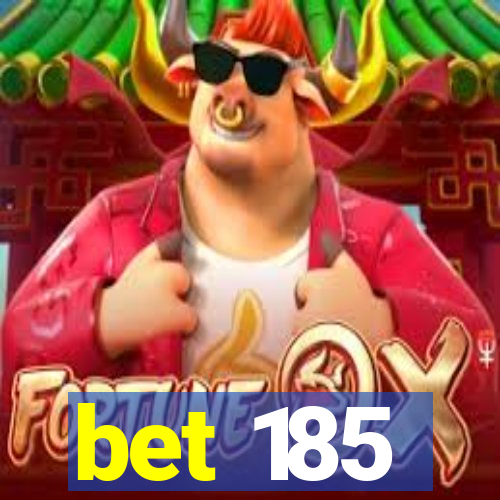 bet 185